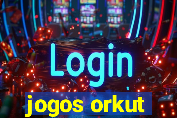 jogos orkut